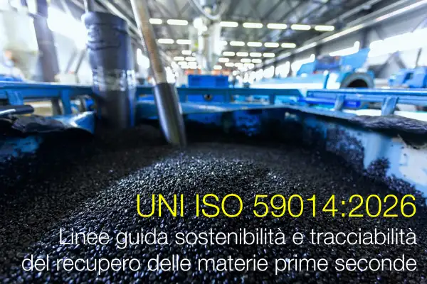 UNI ISO 59014:2026 / LG sostenibilità e tracciabilità del recupero delle materie prime seconde